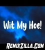 Wit My Hoe Remix Katozaii she a thot my little baby uh Mp3 Song