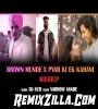 Brown Munde x Pyar Ki Ek Kahani Mashup Remix Song