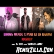 Brown Munde x Pyar Ki Ek Kahani Mashup Remix Song