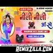 Neeli Neeli Akhiyan Raj Bhai New Bhojpuri Full Hard Dholki Dj Mix Song 2021 Dj Akshay