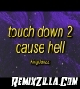 Touch Down 2 (King Remix) It s The And I M Coming With That Bow Bow Song
