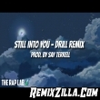 Still Into You Drill Terrelle Tiktok Remix Song Download