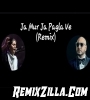 Ja Mur Ja Pagla Ve Remix Song Download 2022 23