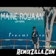 Maine Royaan Lofi Remix Song Download