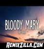 Bloody Mary Remix Song Download