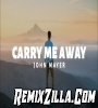 Carry Me Away John Mayer